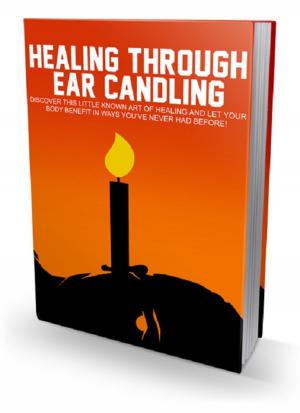Cover of the book Healing Through Ear Candling by E. Phillips Oppenheim