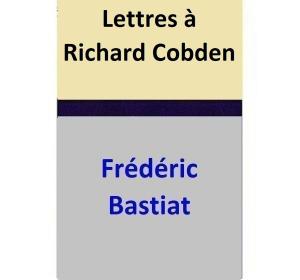 Cover of the book Lettres à Richard Cobden by Julie Johnstone