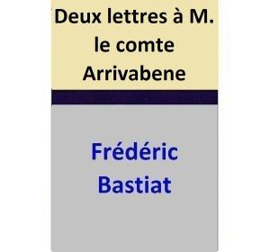 Cover of the book Deux lettres à M. le comte Arrivabene by Frédéric Bastiat