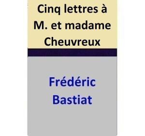 Cover of the book Cinq lettres à M. et madame Cheuvreux by Frédéric Bastiat