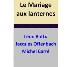 Cover of the book Le Mariage aux lanternes by Jerrica Knight-Catania