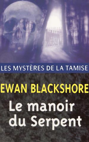 Cover of the book Le Manoir du serpent by Ewan Blackshore