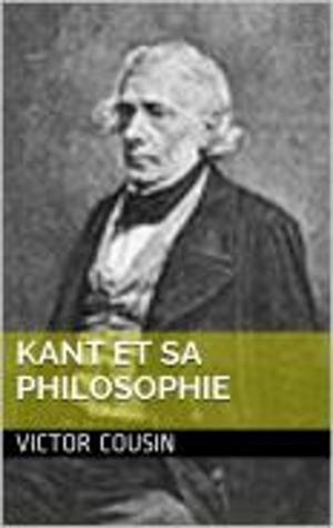 Cover of the book Kant et sa Philosophie by Marc Aurèle, Jules Barthélemy-Saint-Hilaire