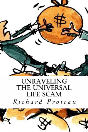Cover of the book Unraveling The Universal Life Scam by Andre Miller