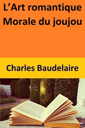 Cover of the book L’Art romantique Morale du joujou by Louisa May Alcott
