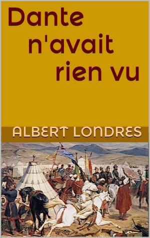Cover of the book Dante n' avait rien vu by Jules Verne, Léon Benett