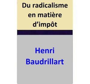 Cover of the book Du radicalisme en matière d’impôt by Angela P. Fassio