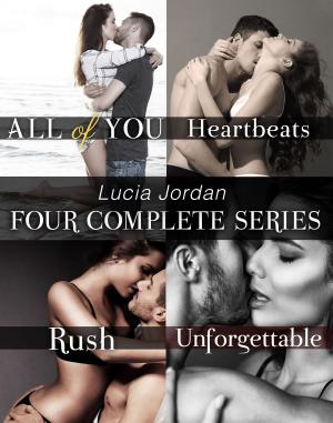 Cover of the book Lucia Jordan's Four Series Collection: All of You, Heartbeats, Rush, Unforgettable by Dark Rider