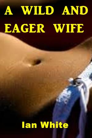 Cover of the book A Wild and Eager Wife by Gene Borgens