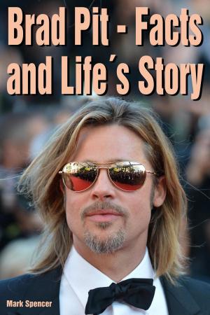 Book cover of Brad Pit: Facts and Life´s Story