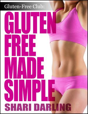 Cover of the book Gluten-Free Club: Gluten-Free Made Simple by Roy Palmer MSTAT