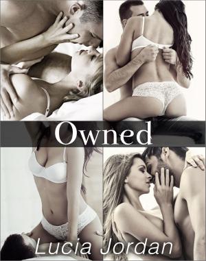 Cover of the book Owned - Complete Series by Lucia Jordan