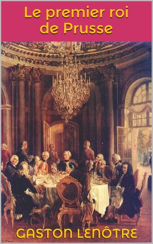 Cover of Le premier roi de Prusse