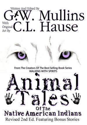 Cover of the book Animal Tales Of The Native American Indians by G.W. Mullins, C.L. Hause