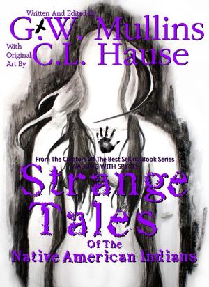 Cover of the book Strange Tales Of The Native American Indians by Chelsea Lyle