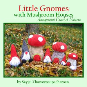 Book cover of Little Gnomes with Mushroom Houses Amigurumi Crochet Pattern