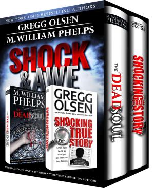 Cover of the book Shock & Awe (Thriller Box Set) by Gregg Olsen, M. William Phelps