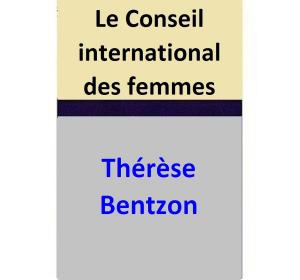 Cover of the book Le Conseil international des femmes by Thérèse Bentzon
