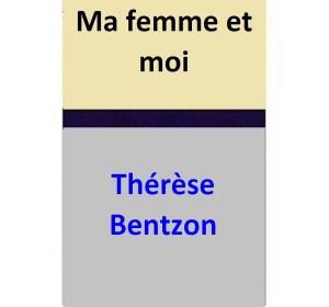 Cover of the book Ma femme et moi by Thérèse Bentzon
