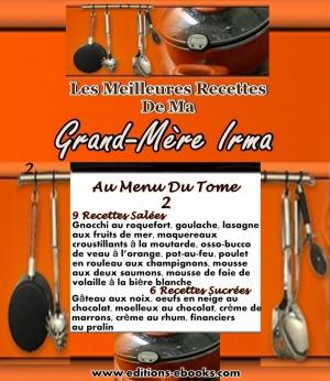Cover of the book Les Meilleures Recettes De Ma Grand-Mère Irma by Chris James, Collectif des Editions Ebooks