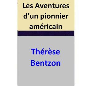 Cover of the book Les Aventures d’un pionnier américain by Thérèse Bentzon