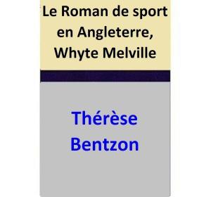 Cover of the book Le Roman de sport en Angleterre, Whyte Melville by Thérèse Bentzon