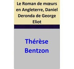 Cover of the book Le Roman de mœurs en Angleterre, Daniel Deronda de George Eliot by Thérèse Bentzon
