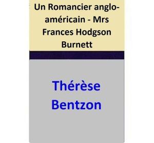 Cover of the book Un Romancier anglo-américain - Mrs Frances Hodgson Burnett by Thérèse Bentzon