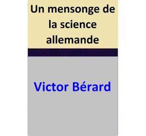 Cover of the book Un mensonge de la science allemande by Ann Tracy Marr