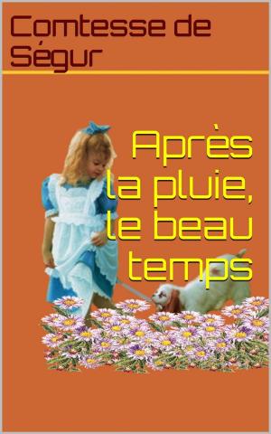 Cover of the book Après la pluie, le beau temps by Charles Baudelaire