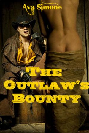 Cover of the book The Outlaw's Bounty by Ava Simone