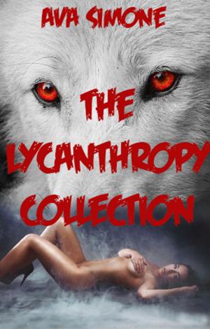 Cover of the book The Lycanthropy Collection by Ava Simone