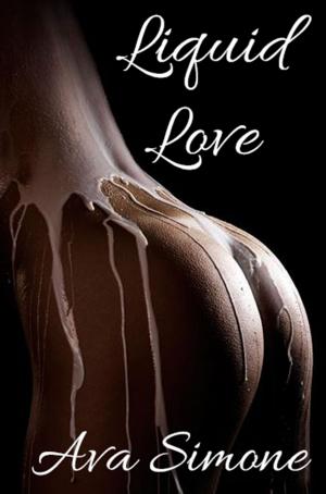 Cover of the book Liquid Love by Ava Simone