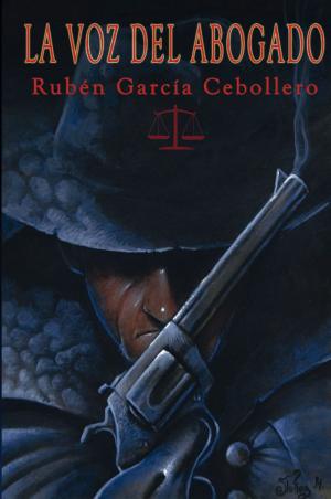 Cover of the book La voz del abogado by DJ Cooper
