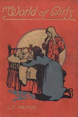 Cover of the book A World of Girls by J. W. Duffield