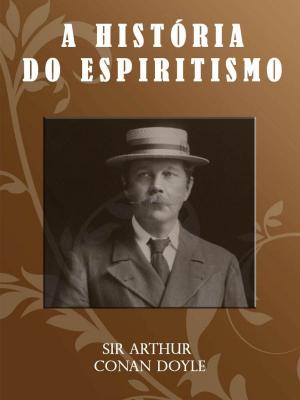 Cover of the book A História do Espiritismo by Léon Denis