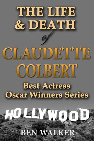 Book cover of The Life & Death of Claudette Colbert