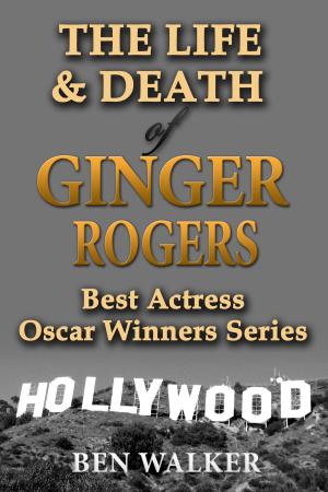 Book cover of The Life & Death of Ginger Rogers