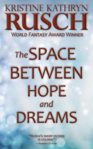 Cover of the book The Space Between Hope and Dreams by Pulphouse Fiction Magazine, Dean Wesley Smith, ed., Jerry Oltion, Annie Reed, O'Neil De Noux, Kevin J. Anderson, Mary Jo Rabe, Ray Vukcevich, Michael Kowal, J. Steven York, Mike Resnick, David Stier, Valerie Brook, Sabrina Chase, Stephanie Writt, Kristine Kathryn Rusch, Kent Patterson, M. L. Buchman, Chuck Heintzelman, Robert Jeschonek