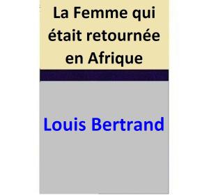 Book cover of La Femme qui était retournée en Afrique