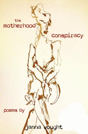 Cover of the book The Motherhood Conspiracy by Corvin Lupu
