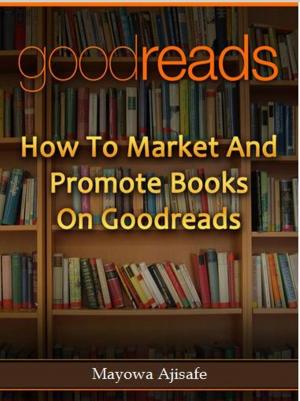 bigCover of the book How to Market and Promote Books on Goodreads by 