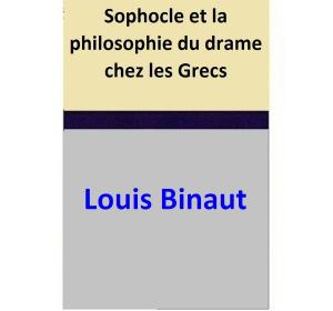 Book cover of Sophocle et la philosophie du drame chez les Grecs