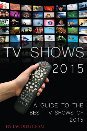 Book cover of Tv Shows 2015: A Guide to the Best Shows of 2015