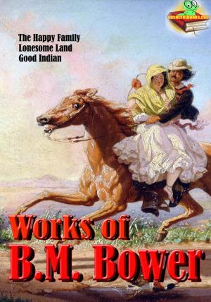 Cover of the book Works of B.M. Bower (14 Works) by Carolyn Wells