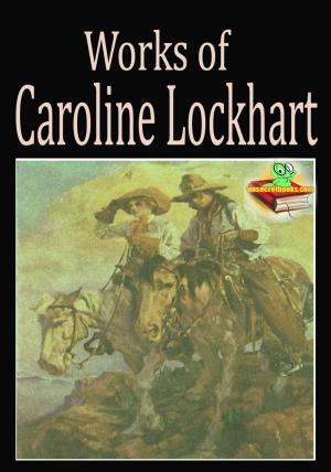 Cover of the book Works of Caroline Lockhart (5 Works) by Robert E. Howard