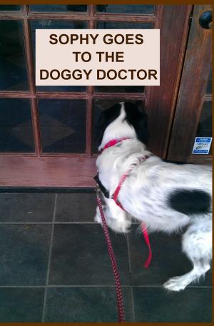 Cover of SOPHY GOES TO THE DOGGY DOCTOR