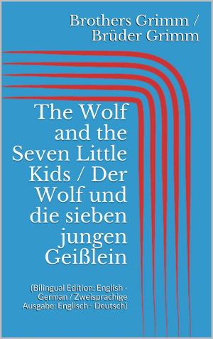 Book cover of The Wolf and the Seven Little Kids / Der Wolf und die sieben jungen Geißlein