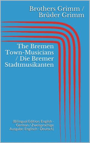 Book cover of The Bremen Town-Musicians / Die Bremer Stadtmusikanten