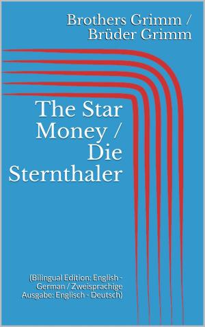 Cover of the book The Star Money / Die Sternthaler by Wilhelm Busch